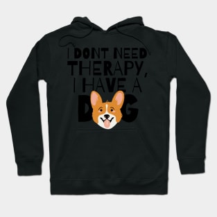 I dont need therapy I have a dog Hoodie